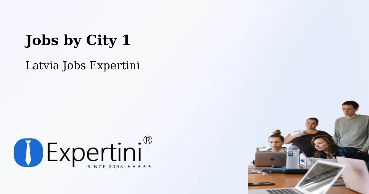 City Jobs in Latvia - Expertini