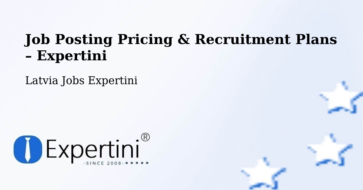 Job Posting Pricing & Recruitment Plans – Nereta - Nereta, Latvia Jobs Expertini